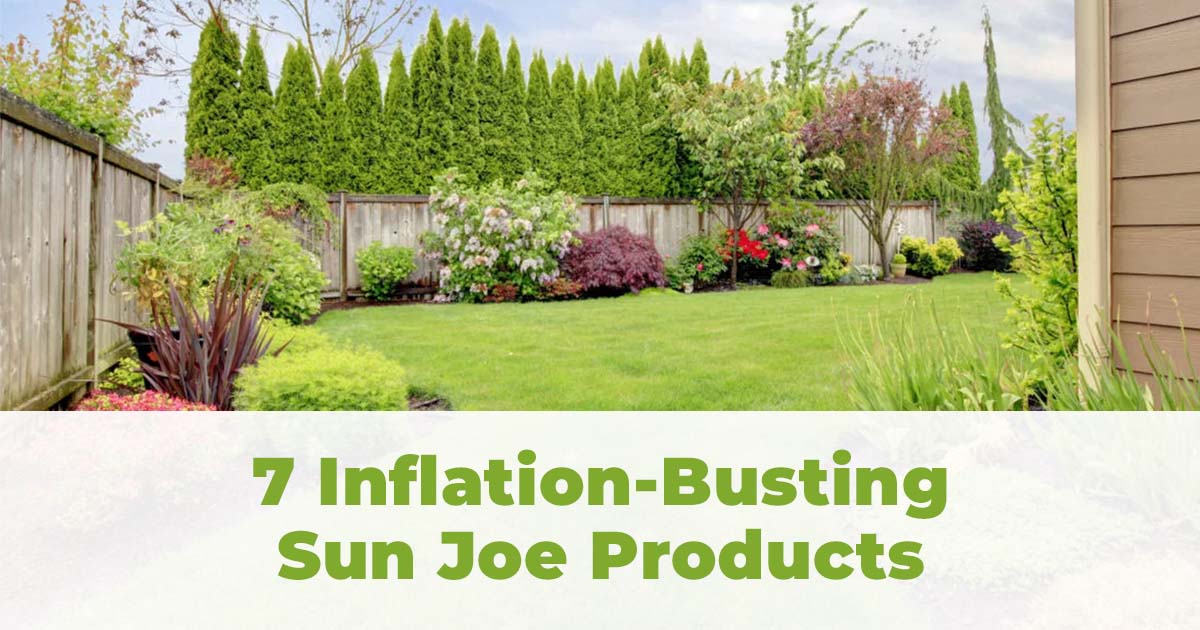 Inflation-Busting Sun Joe Deals to Enhance Your Outdoor Space this Spring